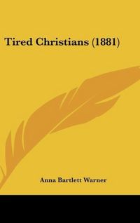Produktbild: Warner, A: Tired Christians (1881)