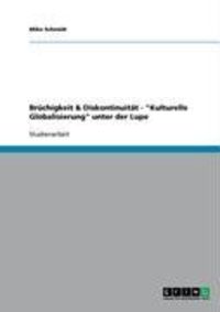 Produktbild: Br&uuml;chigkeit & Diskontinuit&auml;t - "Kulturelle Globalisierung" unter der Lupe