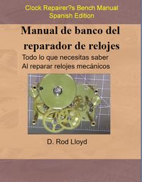 Produktbild: Manual de banco del reparador de relojes - Clock Repairers Bench Manual Spanish