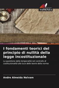 Produktbild: I fondamenti teorici del principio di nullit&agrave; della legge incostituzionale