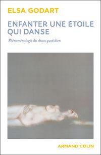 Produktbild: Enfanter une &eacute;toile qui danse : ph&eacute;nom&eacute;nologie du chaos quotidien