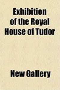 Produktbild: Exhibition of the Royal House of Tudor