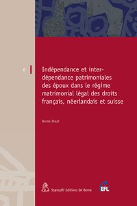 Produktbild: Ind&eacute;pendance et interd&eacute;pendance patrimoniales des &eacute;poux dans le r&eacute;gime matrimonial l&eacute;gal des droits fran&ccedil;ais, n&eacute;erlandais et suisse