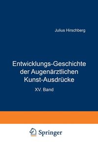 Produktbild: Entwicklungs-Geschichte der Augen&auml;rztlichen Kunst-Ausdr&uuml;cke