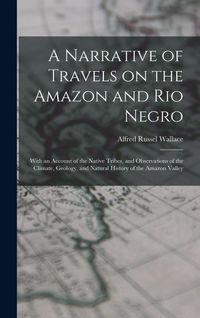 Produktbild: A Narrative of Travels on the Amazon and Rio Negro