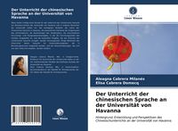 Produktbild: Der Unterricht der chinesischen Sprache an der Universit&auml;t von Havanna