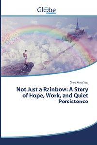 Produktbild: Not Just a Rainbow: A Story of Hope, Work, and Quiet Persistence