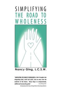 Produktbild: Ging, N: Simplifying the Road to Wholeness