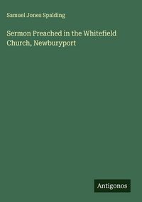 Produktbild: Sermon Preached in the Whitefield Church, Newburyport