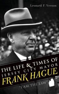 Produktbild: The Life & Times of Jersey City Mayor Frank Hague