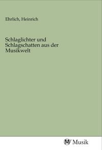 Produktbild: Schlaglichter und Schlagschatten aus der Musikwelt
