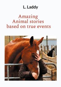 Produktbild: Amazing Animal stories based on true events