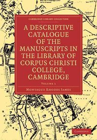 Produktbild: A Descriptive Catalogue of the Manuscripts in the Library of Corpus Christi College