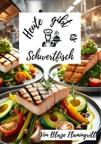 Produktbild: Heute gibt es - Schwertfisch