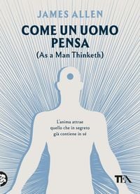 Produktbild: Come un uomo pensa. (As a man thinketh)