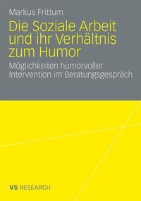 Produktbild: Die Soziale Arbeit und ihr Verh&auml;ltnis zum Humor