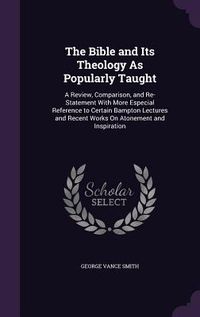 Produktbild: The Bible and Its Theology As Popularly Taught