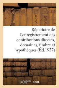 Produktbild: R&eacute;pertoire g&eacute;n&eacute;ral et raisonn&eacute; de l'enregistrement des contributions directes