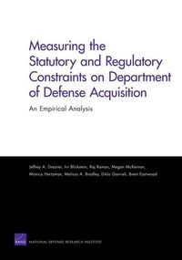 Produktbild: Measuring the Statutory and Regulatory Constraints on Department of Defense Acquisition