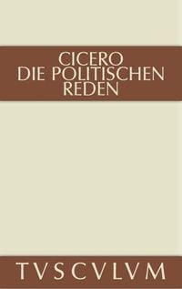 Produktbild: Marcus Tullius Cicero: Die politischen Reden / Marcus Tullius Cicero: Die politischen Reden. Band 2