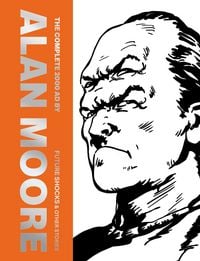 Produktbild: The Complete 2000 AD By Alan Moore: Future Shocks & Other Stories