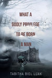 Produktbild: What a Godly Privilege to Be Born a Man