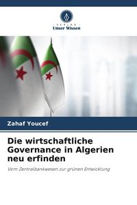 Produktbild: Die wirtschaftliche Governance in Algerien neu erfinden