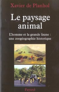 Produktbild: Le Paysage Animal; l Homme et la Grande Faune: Une Zoo Geographie