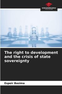 Produktbild: The right to development and the crisis of state sovereignty