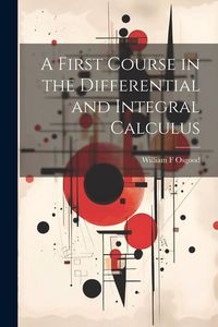 Produktbild: A First Course in the Differential and Integral Calculus