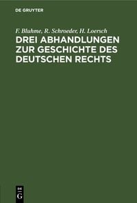 Produktbild: Drei Abhandlungen zur Geschichte des Deutschen Rechts