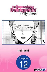 Produktbild: The Dependable Delinquents' Daily Lives #012