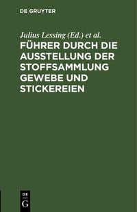 Produktbild: F&uuml;hrer durch die Ausstellung der Stoffsammlung Gewebe und Stickereien