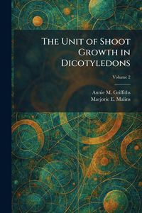Produktbild: The Unit of Shoot Growth in Dicotyledons