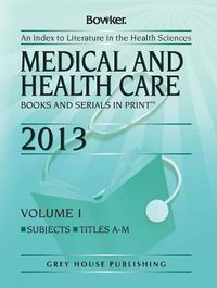 Produktbild: Medical & Health Care Books & Serials in Print, 2013