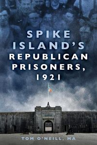 Produktbild: Spike Island's Republican Prisoners, 1921