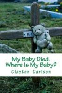 Produktbild: My Baby Died. Where Is My Baby?
