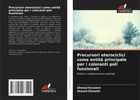 Produktbild: Precursori eterociclici come entit&agrave; principale per i coloranti poli funzionali