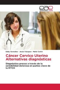 Produktbild: C&aacute;ncer Cervico Uterino Alternativas diagn&oacute;sticas
