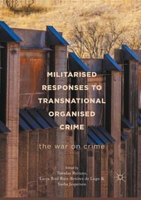 Produktbild: Militarised Responses to Transnational Organised Crime