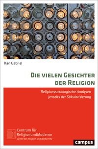 Bild vom Artikel Die vielen Gesichter der Religion vom Autor Karl Gabriel