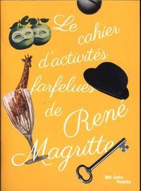 Produktbild: Le cahier d'activit&eacute;s farfelues de Ren&eacute; Magritte