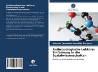 Produktbild: Anthropologische Lekt&uuml;re: Einf&uuml;hrung in die Sozialwissenschaften