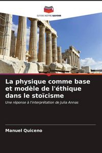 Produktbild: La physique comme base et mod&egrave;le de l'&eacute;thique dans le sto&iuml;cisme