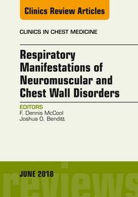Produktbild: Respiratory Manifestations of Neuromuscular and Chest Wall Disease, An Issue of Clinics in Chest Medicine