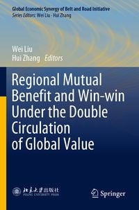 Produktbild: Regional Mutual Benefit and Win-win Under the Double Circulation of Global Value