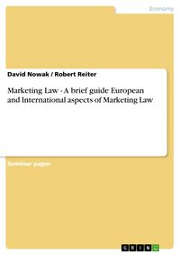 Produktbild: Marketing Law - A brief guide European and International aspects of Marketing Law
