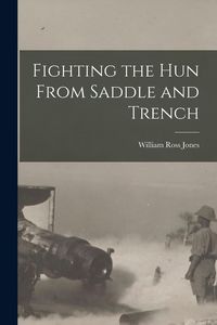 Produktbild: Fighting the Hun From Saddle and Trench