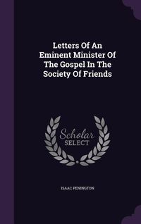 Produktbild: Letters Of An Eminent Minister Of The Gospel In The Society Of Friends