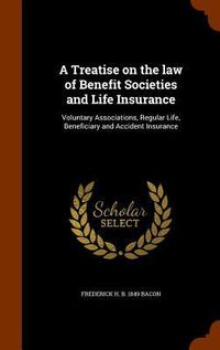 Produktbild: A Treatise on the law of Benefit Societies and Life Insurance